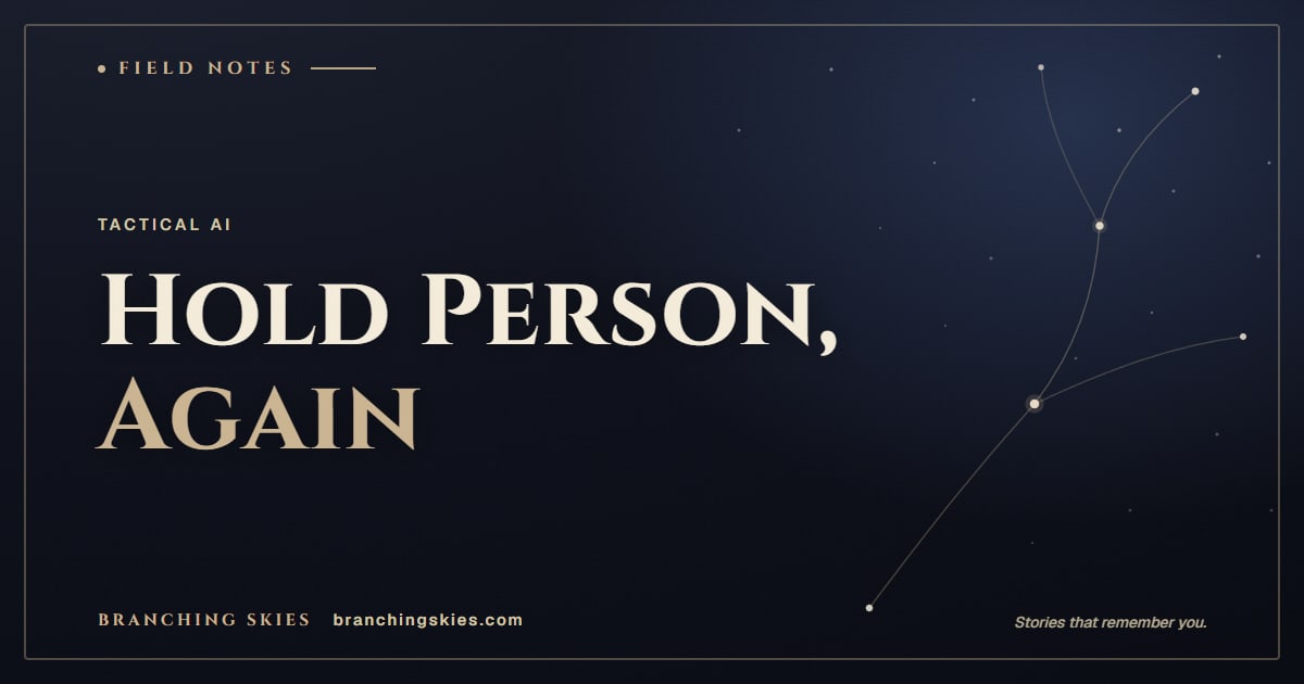 Editorial card reading Hold Person, Again, from the post on AI RPG companion combat, Branching Skies.